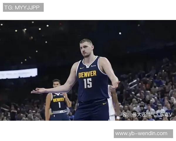 约基奇首节表现惊艳7投6中高效斩获16分4篮板1助攻1抢断