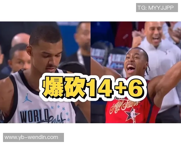 文班近期表现惊艳两场比赛40分钟狂砍49分18篮板命中率超六成